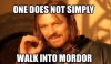 one-does-not-simply-walk-into-mordor.jpg