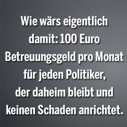 100-euro-betreuungsgeld-pro-monat-fuer-jeden-politiker.jpg