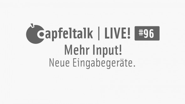 [GEWINNSPIEL] Apfeltalk LIVE! #96 – Mehr Input -Die neuen Eingabegeräte, 23.10., 19 Uhr.