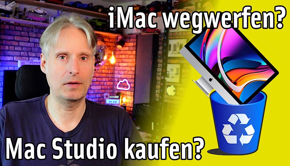 iMac wegwerfen? Mac Studio kaufen?