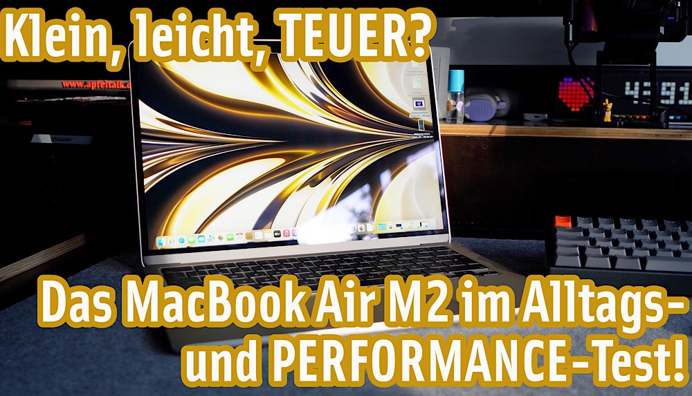 Klein, leicht, teuer? – MacBook Air M2 im Test