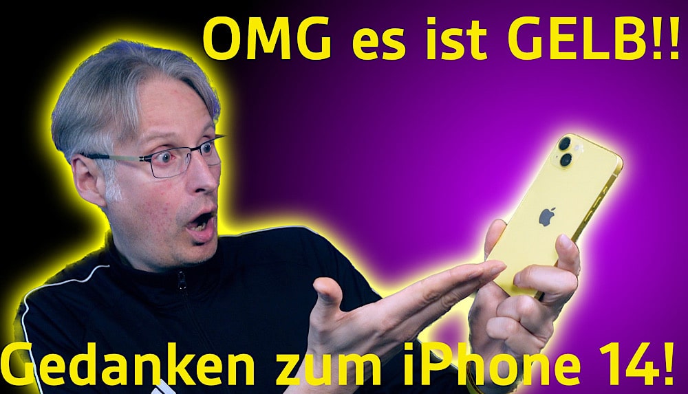 OMG, es ist Gelb! – Gedanken zum gelben iPhone 14