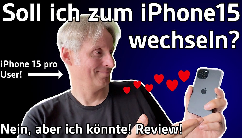 Review: Soll ich zum iPhone 15 wechseln?