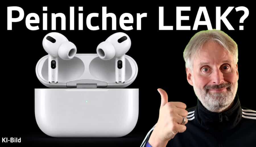 Ein Mann mit grauem Bart gibt einen Daumen hoch neben weißen In-Ear-Kopfhörern in einem Ladecase, darüber steht der Text „Peinlicher LEAK?“.